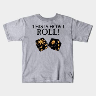 This Is How I Roll Chaos Kids T-Shirt